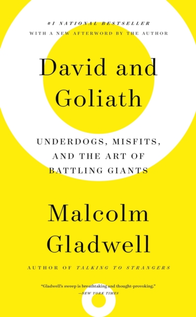 David and Goliath: Underdogs, Misfits, and the Art of Battling Giants - Malcolm Gladwell