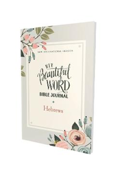 Niv, Beautiful Word Bible Journal, Hebrews, Paperback, Comfort Print - Zondervan