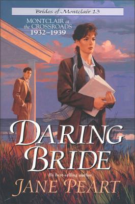 Daring Bride: Montclair at the Crossroads 1932-1939 13 - Jane Peart