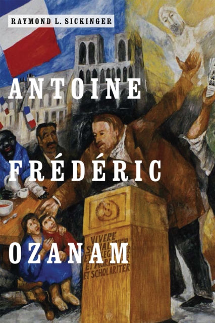 Antoine Frdric Ozanam - Raymond L. Sickinger