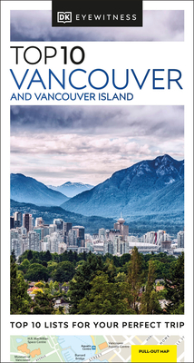 DK Eyewitness Top 10 Vancouver and Vancouver Island - Dk Eyewitness