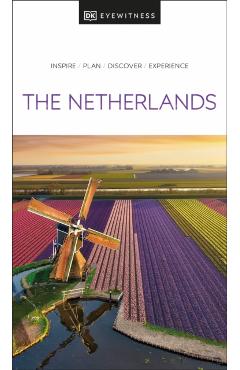DK Eyewitness the Netherlands - Dk Eyewitness