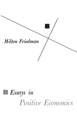 Essays in Positive Economics - Milton Friedman