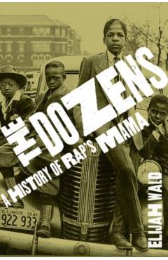Poza produsului Talking 'Bout Your Mama: The Dozens, Snaps, and the Deep Roots of Rap - Elijah Wald