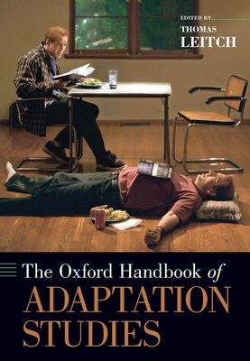 The Oxford Handbook of Adaptation Studies - Thomas Leitch