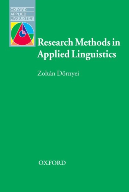 Research Methods in Applied Linguistics: Quantitative, Qualitative, and Mixed Methodologies - Zolt'an Dornyei