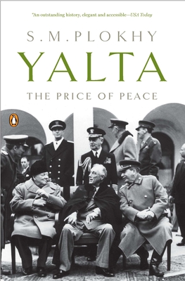 Yalta: The Price of Peace - S. M. Plokhy