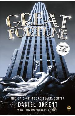 Poza produsului Great Fortune: The Epic of Rockefeller Center - Daniel Okrent