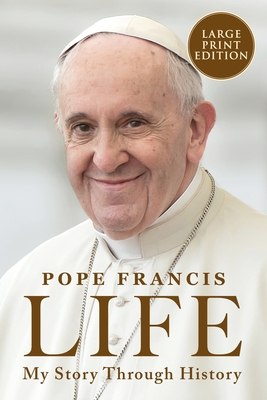 Life: My Story Through History - Pope Francis