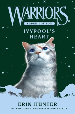 Warriors Super Edition: Ivypool's Heart - Erin Hunter