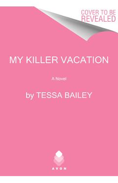 Coperta cărții 'My Killer Vacation - Tessa Bailey'