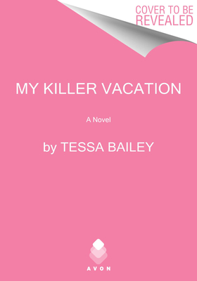 Coperta cărții 'My Killer Vacation - Tessa Bailey'