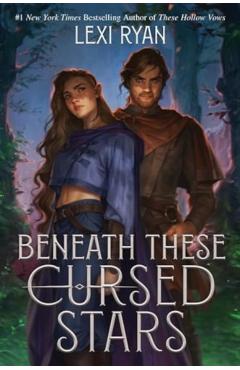 Beneath These Cursed Stars - Lexi Ryan