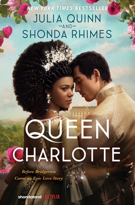 Queen Charlotte: Before Bridgerton Came an Epic Love Story - Julia Quinn
