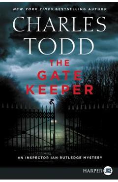 Coperta cărții 'The Gate Keeper: An Inspector Ian Rutledge Mystery - Charles Todd'