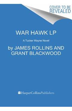 Coperta cărții 'War Hawk LP - James Rollins'