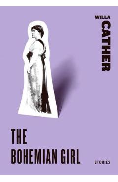 Coperta cărții 'The Bohemian Girl - Willa Cather'