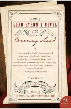 Lord Byron's Novel: The Evening Land - John Crowley