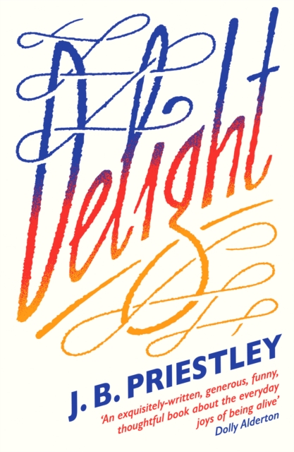Delight - J. B. Priestley