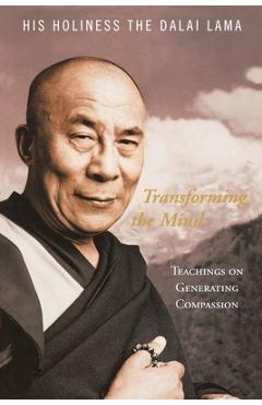 Coperta cărții 'Transforming the Mind: Teachings on Generating Compassion - His Holiness The Dalai Lama'