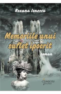 Coperta cărții 'Memoriile unui suflet ipocrit - Roxana Ionescu'
