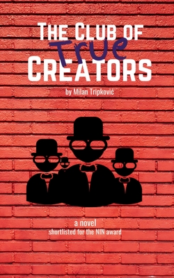The Club of True Creators - Milan Tripkovic