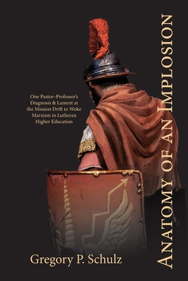 Anatomy of an Implosion - Gregory P. Schulz