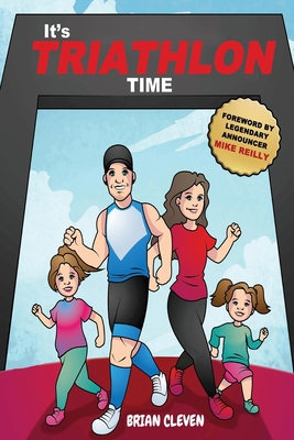 Coperta cărții 'It's TRIATHLON Time - Brian D. Cleven'
