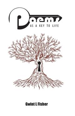 Coperta cărții 'Poems As A Key To Life: Poetry As A Key To Life - Gwint L. Fisher'