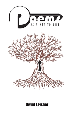 Coperta cărții 'Poems As A Key To Life: Poetry As A Key To Life - Gwint L. Fisher'
