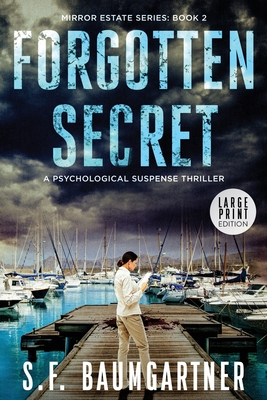 Forgotten Secret (Large Print): A Psychological Suspense Thriller - S. F. Baumgartner
