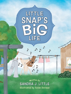 Coperta cărții 'Little Snap's Big Life - Sandra J. Little'