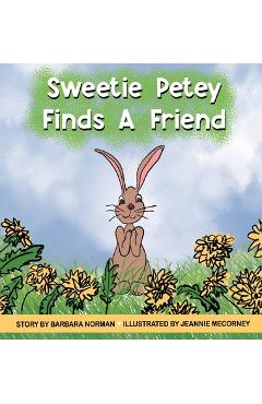 Coperta cărții 'Sweetie Petey Finds A Friend - Barbara Norman'