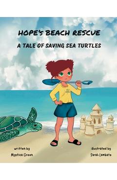 Coperta cărții 'Hope's Beach Rescue: A Tale of Saving Sea Turtles - Mystica Green'