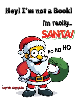 Hey! I'm not a Book! I'm really... Santa! - Captain Happylife