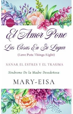 Coperta cărții 'El Amor Pone Las Cosas En Su Lugar - Mary-eisa Yee'