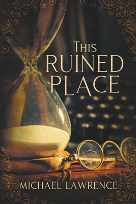 This Ruined Place - Michael Lawrence