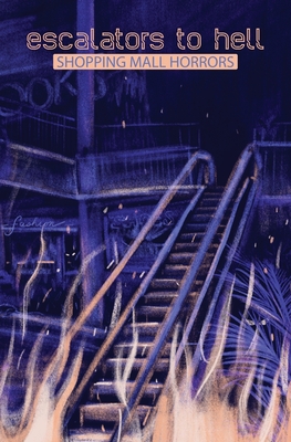 Coperta cărții 'Escalators to Hell: Shopping Mall Horrors - Michael W. Phillips'