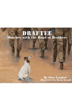 Coperta cărții 'Draftee Marches with the Band of Brothers - Chris Langlois'
