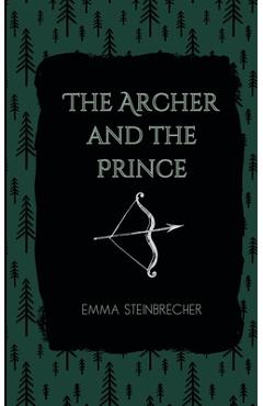 Coperta cărții 'The Archer and The Prince - Emma Steinbrecher'