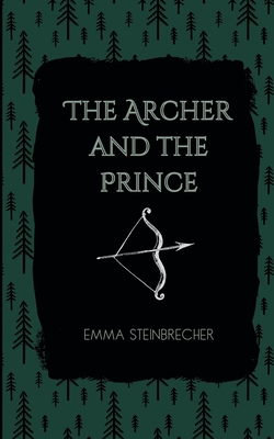 Coperta cărții 'The Archer and The Prince - Emma Steinbrecher'