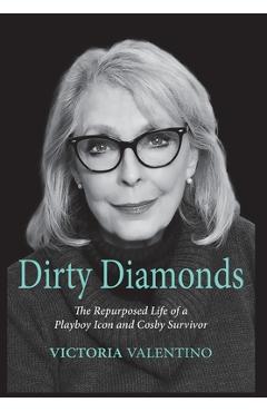 Coperta cărții 'Dirty Diamonds- The Repurposed Life of a Playboy Icon and Cosby Survivor - Victoria Valentino'