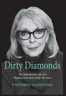 Coperta cărții 'Dirty Diamonds- The Repurposed Life of a Playboy Icon and Cosby Survivor - Victoria Valentino'