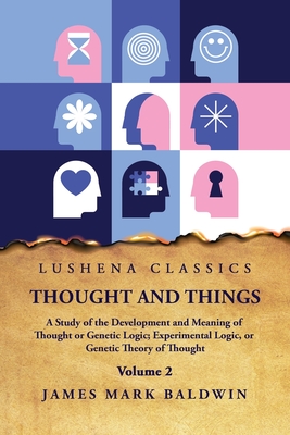 Thought and Things Volume 2 - James Mark Baldwin