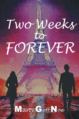 Two Weeks to Forever - Marty Goff Noe