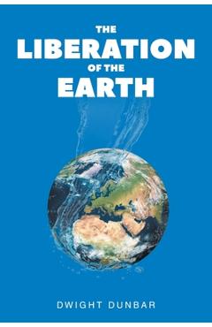 Coperta cărții 'The Liberation of the Earth - Dwight Dunbar'