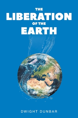Coperta cărții 'The Liberation of the Earth - Dwight Dunbar'