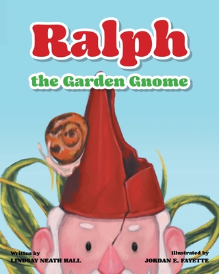Ralph the Garden Gnome - Lindsay Neath Hall