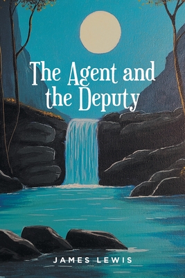The Agent and the Deputy - James Lewis