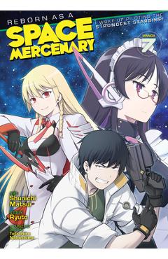 Coperta cărții 'Reborn as a Space Mercenary: I Woke Up Piloting the Strongest Starship! (Manga) Vol. 7 - Ryuto'